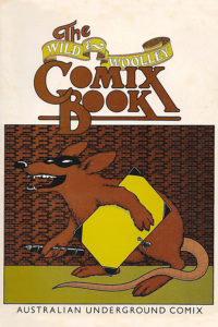 The Wild & Woolley Comix Book: Australian Underground Comix edited by Pat Woolley and Ian Mccausland